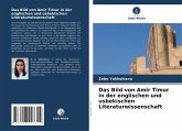 Das Bild von Amir Timur in der englischen und usbekischen Literaturwissenschaft Das Bild von Amir Timur in der englischen und usbekischen Literaturwissenschaft