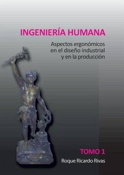 Ingeniería humana. Tomo 1 - Rivas, Roque Ricardo Ingeniería humana. Tomo 1 - Rivas, Roque Ricardo