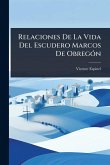 Relaciones De La Vida Del Escudero Marcos De ObregÃ3n Relaciones De La Vida Del Escudero Marcos De ObregÃ3n