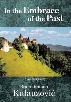 In the Embrace of the Past - Kulauzovic, Brian Ibrahim