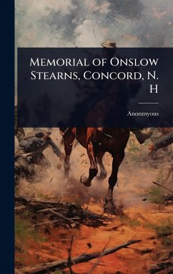 Memorial of Onslow Stearns, Concord, N. H - Anonmyous