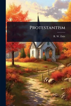Protestantism - Dale, R W