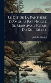 Le Dit De La Panthère D'Amours Par Nicole De Margival; Poème Du Xiiie Siècle