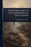 Papers Relating to the Torpedoing of the S.S. Sussex
