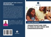 VERANTWORTUNG DER ELTERN IN DER KRISE DER KINDERERZIEHUNG VERANTWORTUNG DER ELTERN IN DER KRISE DER KINDERERZIEHUNG