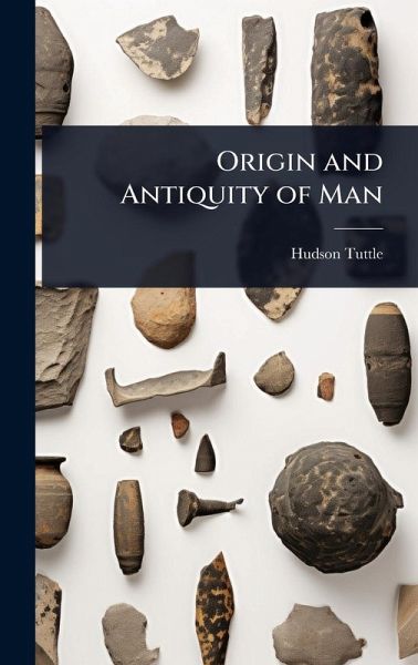 Origin and Antiquity of Man