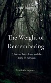 The Weight of Remembering The Weight of Remembering
