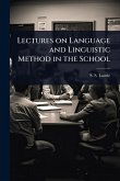 Lectures on Language and Linguistic Method in the School Lectures on Language and Linguistic Method in the School