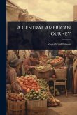 A Central American Journey A Central American Journey