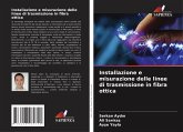 Installazione e misurazione delle linee di trasmissione in fibra ottica Installazione e misurazione delle linee di trasmissione in fibra ottica