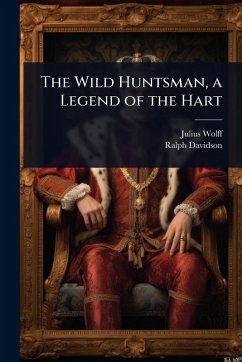 Cover The Wild Huntsman, a Legend of the Hart
