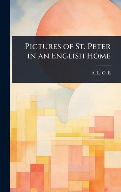 Pictures of St. Peter in an English Home - E, A L O