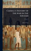 Cassell's History of the war in the Soudan Cassell's History of the war in the Soudan