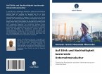 Auf Ethik und Nachhaltigkeit basierende Unternehmenskultur Auf Ethik und Nachhaltigkeit basierende Unternehmenskultur