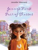 Jenny's First Pair of Glasses Jenny's First Pair of Glasses