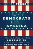How the Democrats Lost America How the Democrats Lost America