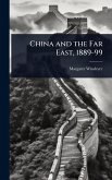 China and the Far East, 1889-99
