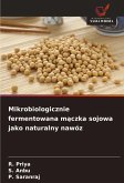 Mikrobiologicznie fermentowana m¿czka sojowa jako naturalny nawóz Mikrobiologicznie fermentowana m¿czka sojowa jako naturalny nawóz