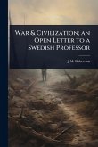 War & Civilization; an Open Letter to a Swedish Professor