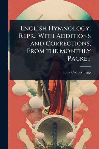 English Hymnology. Repr., With Additions and Corrections, From the Monthly Packet