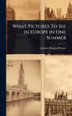 What Pictures To See in Europe in One Summer