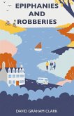 Epiphanies and Robberies Epiphanies and Robberies