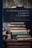 El PaÃ-s De Las Perlas; Y, Cuentos Californios