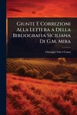 Giunte E Correzioni Alla Lettera a Della Bibliografia Siciliana Di G.M. Mira