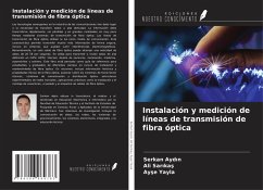 Instalación y medición de líneas de transmisión de fibra óptica - Ayd¿n, Serkan; Sar¿ka¿, Ali; Yayla, Ay¿e