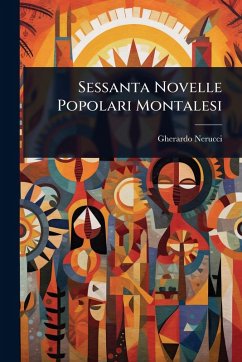 Sessanta Novelle Popolari Montalesi - Nerucci, Gherardo
