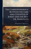 The Correspondence Between the Earl and Countess of Jersey and the Rev. Dr. Randolph