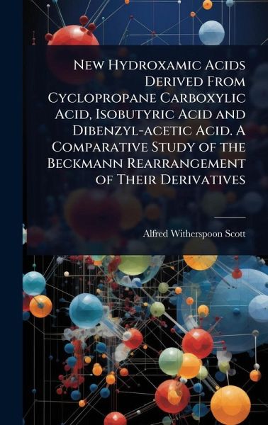 New Hydroxamic Acids Derived From Cyclopropane Carboxylic Acid, Isobutyric Acid and Dibenzyl-acetic Acid. A Comparative Study of the Beckmann Rearrangement of Their Derivatives New Hydroxamic Acids Derived From Cyclopropane Carboxylic Acid, Isobutyric Acid and Dibenzyl-acetic Acid. A Comparative Study of the Beckmann Rearrangement of Their Derivatives