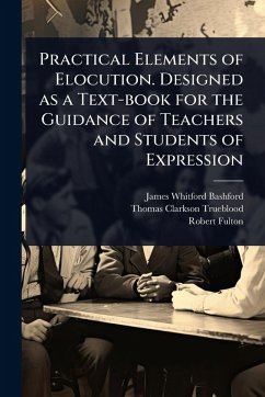 Cover Practical Elements of Elocution. Designed as a Text-book for the Guidance of Teachers and Students of Expression