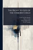 The Right to Life of the Unborn Child The Right to Life of the Unborn Child