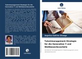 Talentmanagement-Strategie für die Generation Y und Wettbewerbsvorteile Talentmanagement-Strategie für die Generation Y und Wettbewerbsvorteile