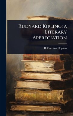 Cover Rudyard Kipling; a Literary Appreciation