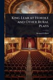 King Lear at Hordle and Other Rural Plays