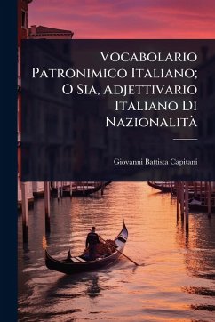 Cover Vocabolario Patronimico Italiano; O Sia, Adjettivario Italiano Di NazionalitÃ