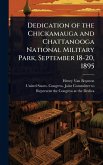 Dedication of the Chickamauga and Chattanooga National Military Park, September 18-20, 1895 Dedication of the Chickamauga and Chattanooga National Military Park, September 18-20, 1895