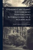 O Ensino Carcerario E O Congreso Penitenciario Internacional De S. Petersburgo O Ensino Carcerario E O Congreso Penitenciario Internacional De S. Petersburgo