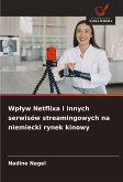 Wp¿yw Netflixa i innych serwisów streamingowych na niemiecki rynek kinowy