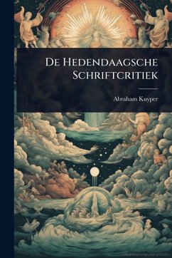 De Hedendaagsche Schriftcritiek - Kuyper, Abraham