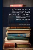 A Collection of Excessively Rare Books, Letters and Illuminated Manuscripts