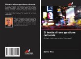Si tratta di una gestione culturale Si tratta di una gestione culturale