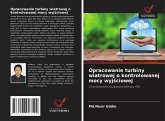 Opracowanie turbiny wiatrowej o kontrolowanej mocy wyj¿ciowej Opracowanie turbiny wiatrowej o kontrolowanej mocy wyj¿ciowej