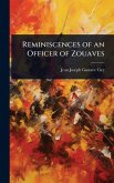 Reminiscences of an Officer of Zouaves Reminiscences of an Officer of Zouaves