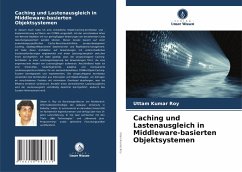 Caching und Lastenausgleich in Middleware-basierten Objektsystemen - Roy, Uttam Kumar
