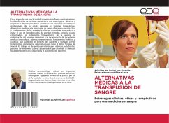 ALTERNATIVAS MÉDICAS A LA TRANSFUSIÓN DE SANGRE ALTERNATIVAS MÉDICAS A LA TRANSFUSIÓN DE SANGRE