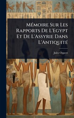 MÃ(c)moire Sur Les Rapports De L'Egypt Et De L'Assyrie Dans L'AntiquitÃ(c) Cover MÃ(c)moire Sur Les Rapports De L'Egypt Et De L'Assyrie Dans L'AntiquitÃ(c)
