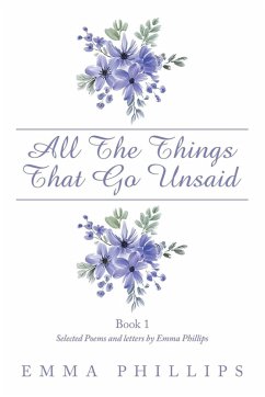 All The Things That Go Unsaid - Phillips, Emma